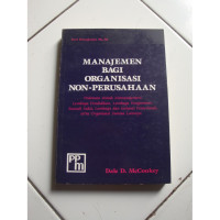 Image of managemen bagi organisasi non-perusahaan : pedoman untuk memanejemeni lembaga pendidikan, lembaga keagamaan, rumah sakit, lembaga dan instansi pemerintah