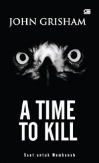 Image of A time to kill Saat untuk membunuh