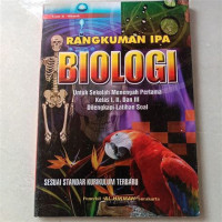 Image of RANGKUMAN IPA BIOLOGI UNTUK SEKOLAH MENEGAH PERTAMA KELAS I,II DAN IIIDI LENGKAPI LATIHAN SOAL