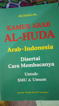 Image of Kamus Al-Huda Arab -Indonesia di Sertai Cara membacanya Untuk SMU&Umum