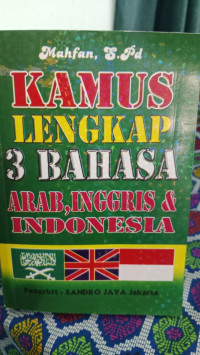 Image of KAMUS LENGKAP 3 BAHASA ARAB, INGGRIS & INDONESIA