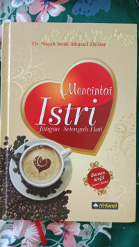 Image of MENCINTAI ISTRI JANGAN SETENGAH HATI