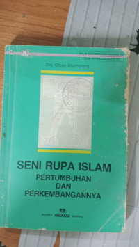 Image of SENI RUPA ISLAM PERTUMBUHAN DAN PERKEMBNGANNYA