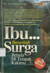 Image of Ibu... Benarkah Surga Berada di Telapak Kakimu...!