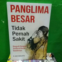 Image of PANGLIMA BESAR  TIDAK PERNAH SAKIT