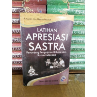 Image of Latihan Apresiasi Sastra Penunjang Pengajaran Bahasa dan Sastra Indonesia