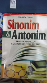 Image of Sinonim & Antonim Lengkap Dengan Contoh-Contoh Kalimat